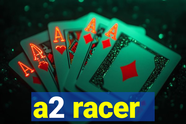 a2 racer - riscando o asfalto assistir